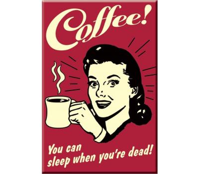 image of ​Funny Coffee Sign - You can Sleep when you are Dead